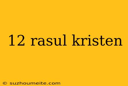 12 Rasul Kristen