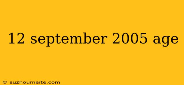 12 September 2005 Age