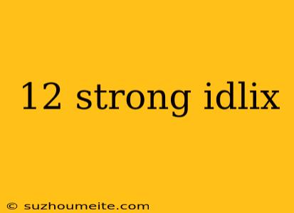 12 Strong Idlix