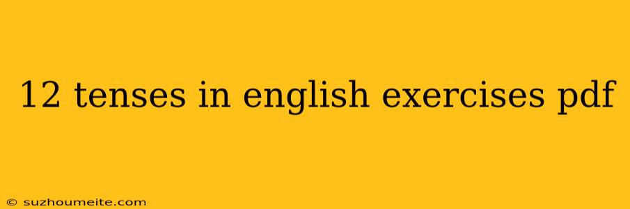 12 Tenses In English Exercises Pdf