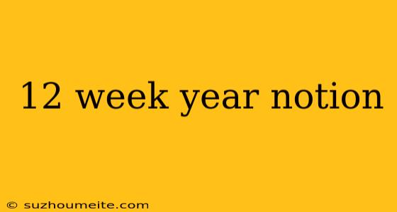 12 Week Year Notion