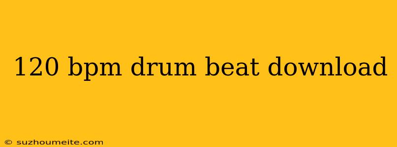 120 Bpm Drum Beat Download