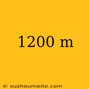 1200 M