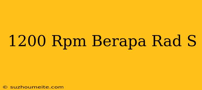 1200 Rpm Berapa Rad/s