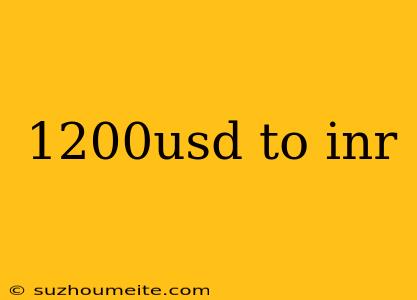 1200usd To Inr