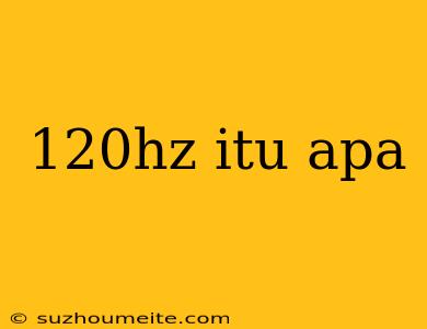 120hz Itu Apa