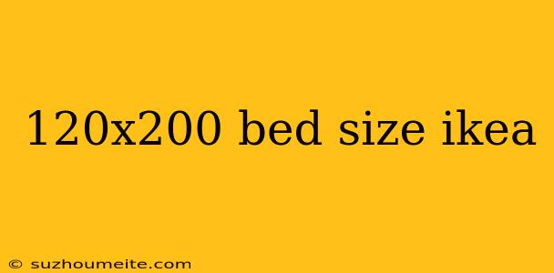 120x200 Bed Size Ikea