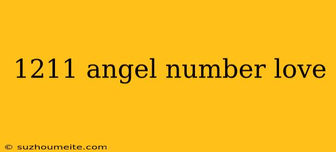 1211 Angel Number Love