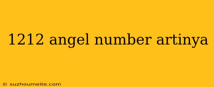 1212 Angel Number Artinya