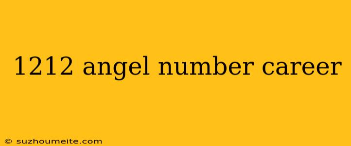 1212 Angel Number Career