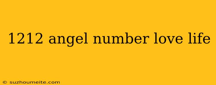 1212 Angel Number Love Life