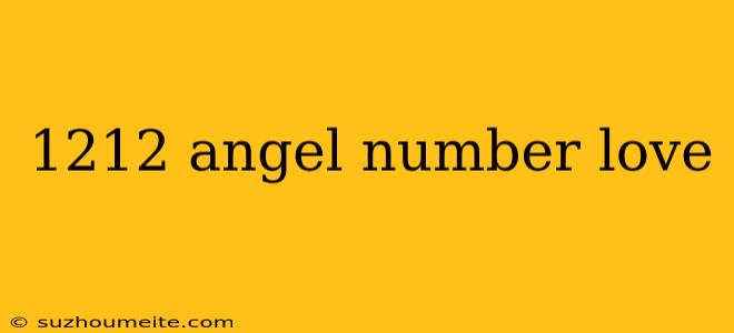 1212 Angel Number Love