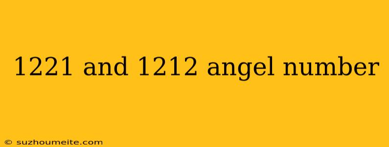 1221 And 1212 Angel Number