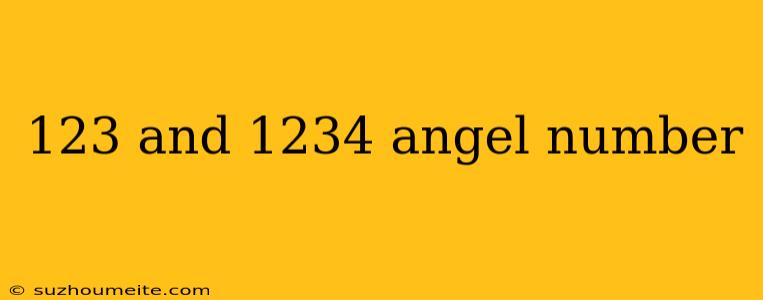 123 And 1234 Angel Number