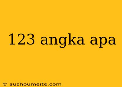 123 Angka Apa