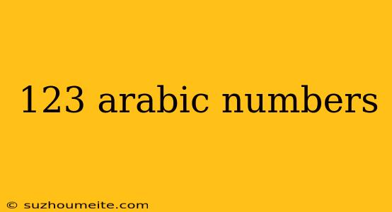 123 Arabic Numbers