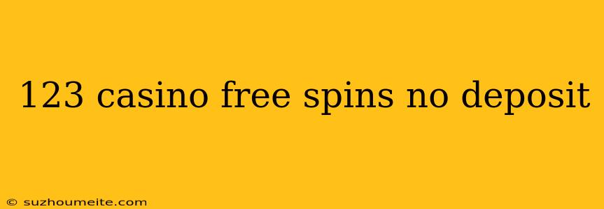 123 Casino Free Spins No Deposit