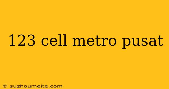 123 Cell Metro Pusat