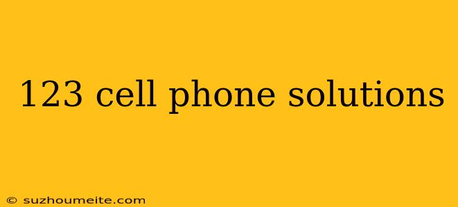 123 Cell Phone Solutions