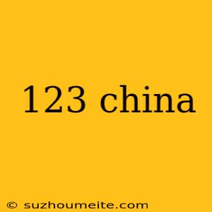 123 China