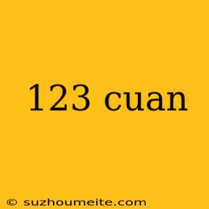 123 Cuan