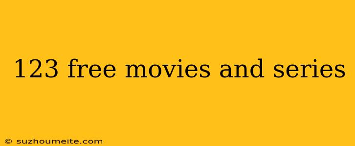 123 Free Movies And Series