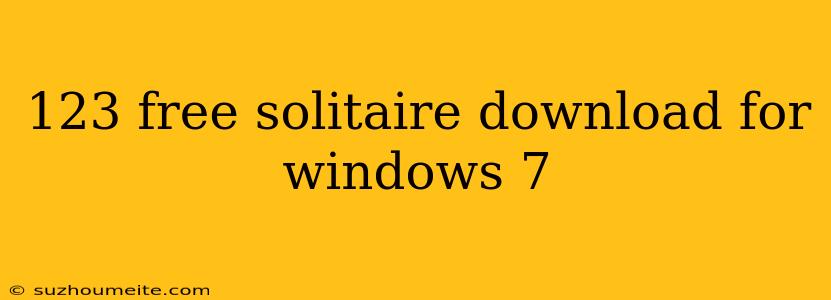 123 Free Solitaire Download For Windows 7