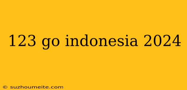 123 Go Indonesia 2024