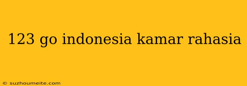 123 Go Indonesia Kamar Rahasia