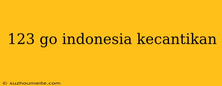 123 Go Indonesia Kecantikan