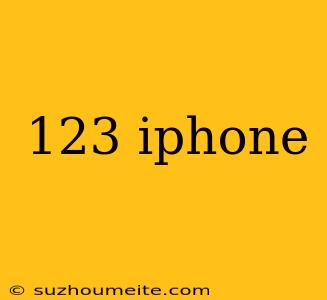 123 Iphone