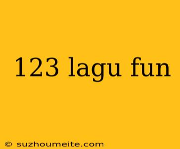 123 Lagu Fun