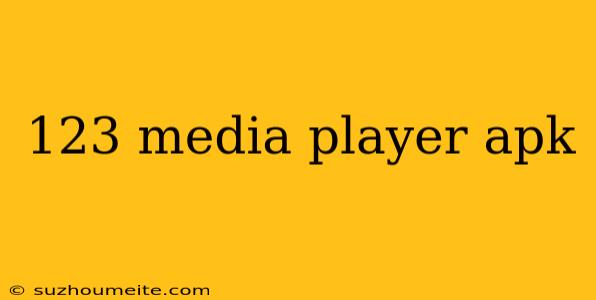 123 Media Player Apk