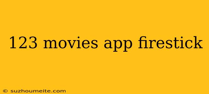 123 Movies App Firestick