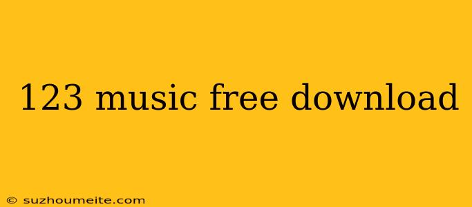 123 Music Free Download