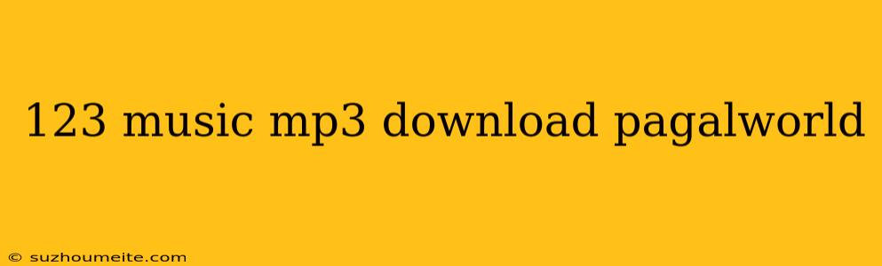 123 Music Mp3 Download Pagalworld