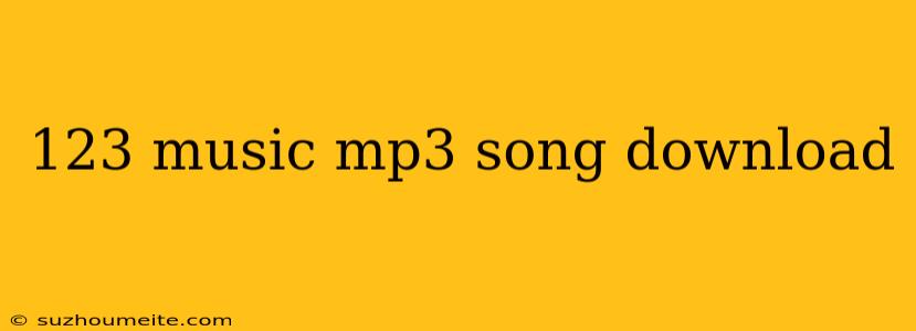 123 Music Mp3 Song Download