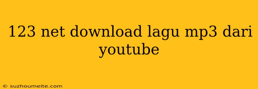 123 Net Download Lagu Mp3 Dari Youtube