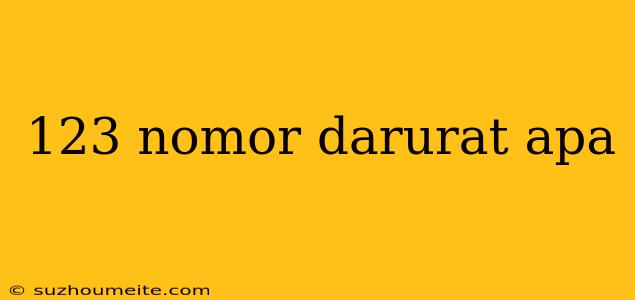 123 Nomor Darurat Apa