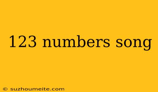 123 Numbers Song