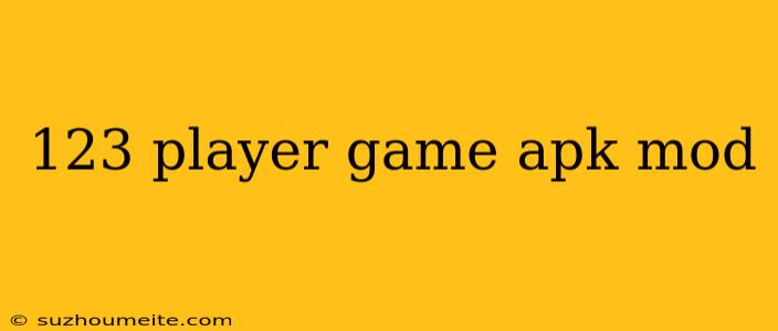 123 Player Game Apk Mod