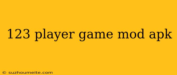 123 Player Game Mod Apk