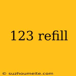 123 Refill