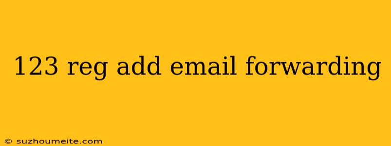 123 Reg Add Email Forwarding