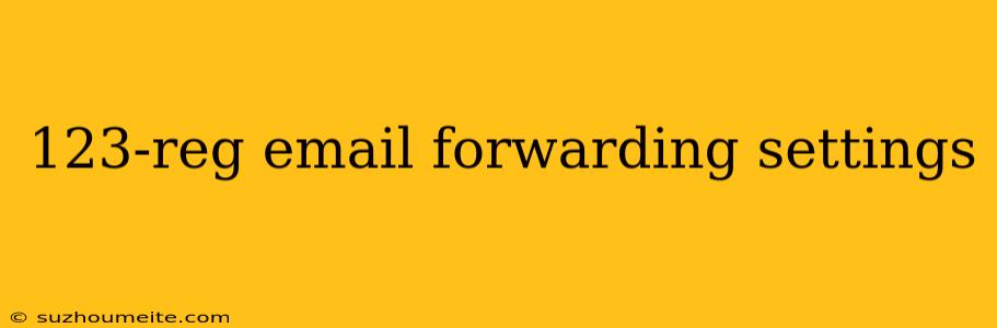 123-reg Email Forwarding Settings