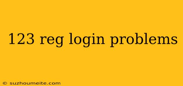 123 Reg Login Problems