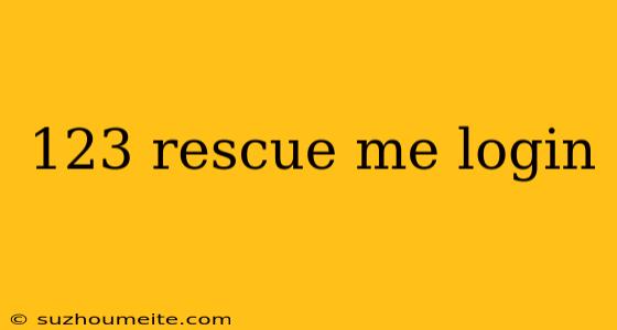 123 Rescue Me Login