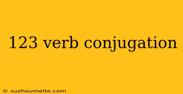 123 Verb Conjugation