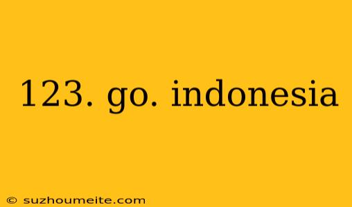 123. Go. Indonesia