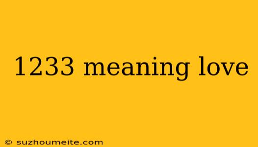 1233 Meaning Love